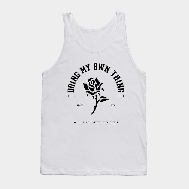 Doing My Own Thing since 2000 Tank Top by Sharply